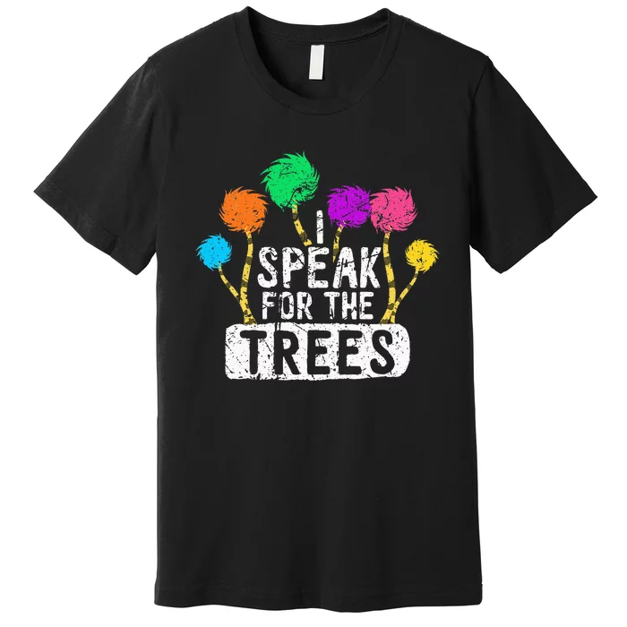 I Speak For Trees Earth Day Save Earth Awareness Hippie Premium T-Shirt