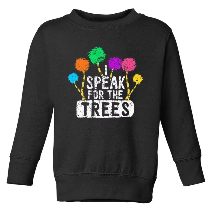 I Speak For Trees Earth Day Save Earth Awareness Hippie Toddler Sweatshirt