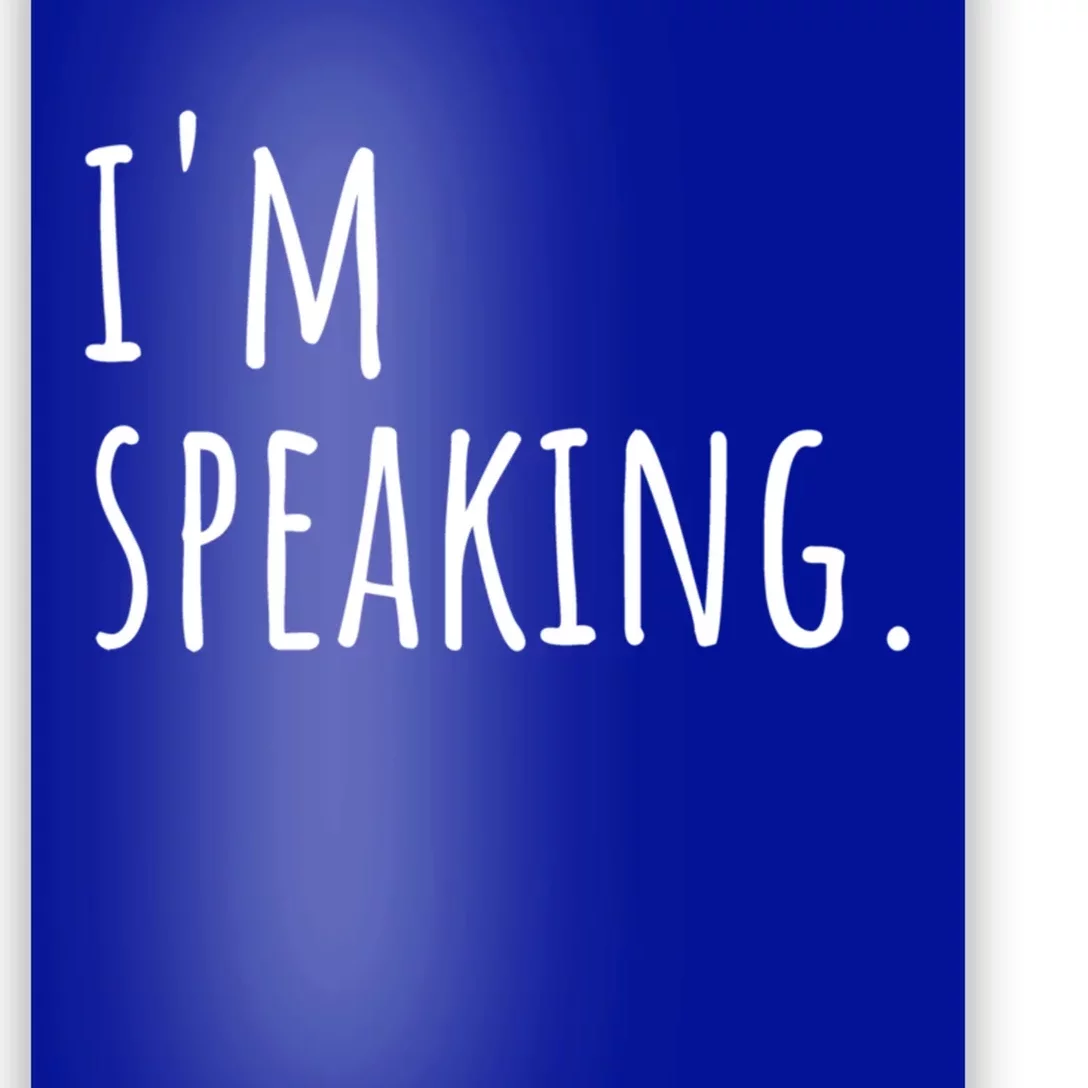 Im Speaking Funny Gift Ns Gift Poster