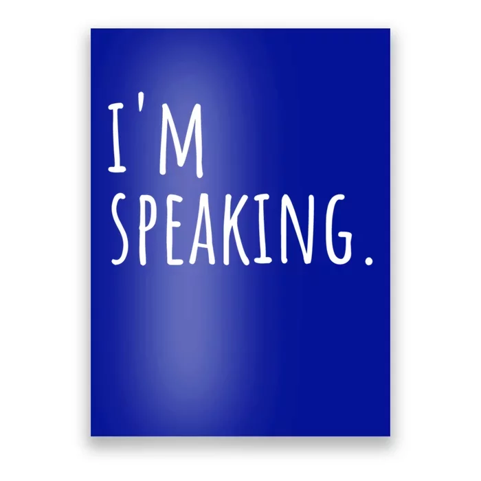 Im Speaking Funny Gift Ns Gift Poster