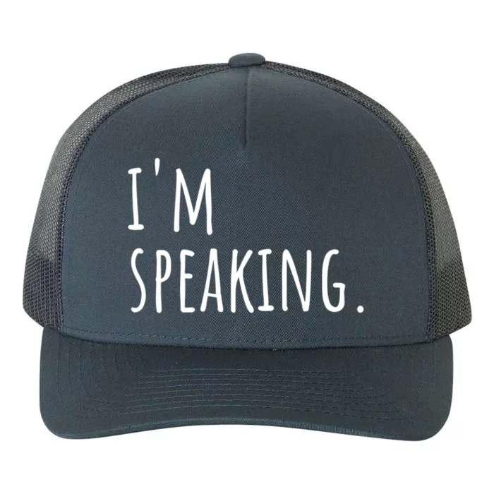 Im Speaking Funny Gift Ns Gift Yupoong Adult 5-Panel Trucker Hat