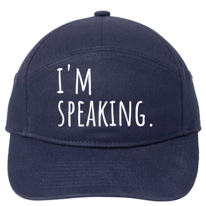 Im Speaking Funny Gift Ns Gift 7-Panel Snapback Hat