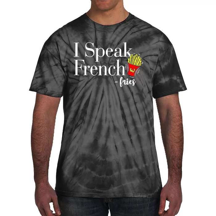 I Speak French Fries Tie-Dye T-Shirt