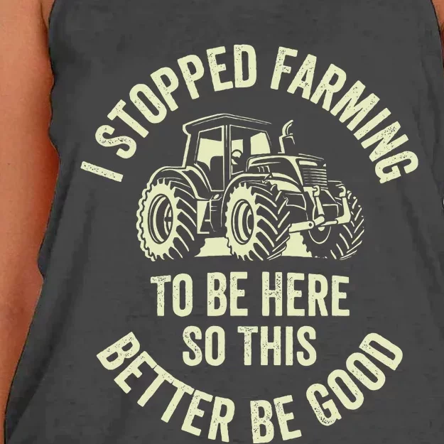 I Stopped Farming To Be Here So This Better Be Good Women's Knotted Racerback Tank