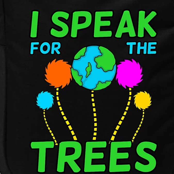 I Speak For Trees Planet Save Earth Day Graphic Cute Gift Impact Tech Backpack