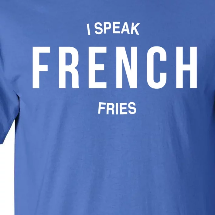 I Speak French Funny Slogan Gift Tall T-Shirt