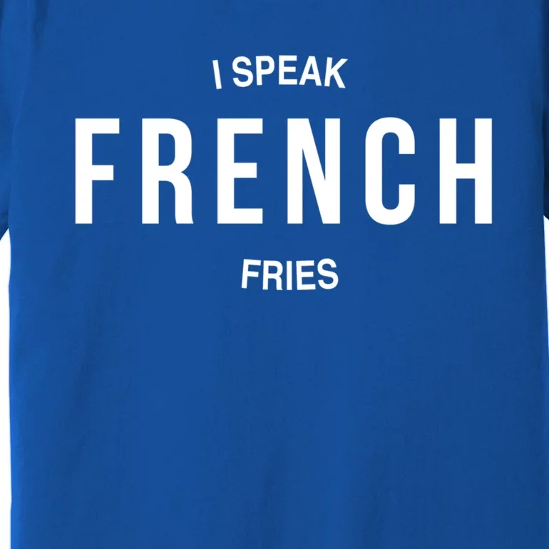 I Speak French Funny Slogan Gift Premium T-Shirt