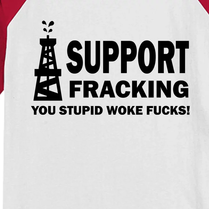 I Support Fracking You Stupid Woke Kids Colorblock Raglan Jersey