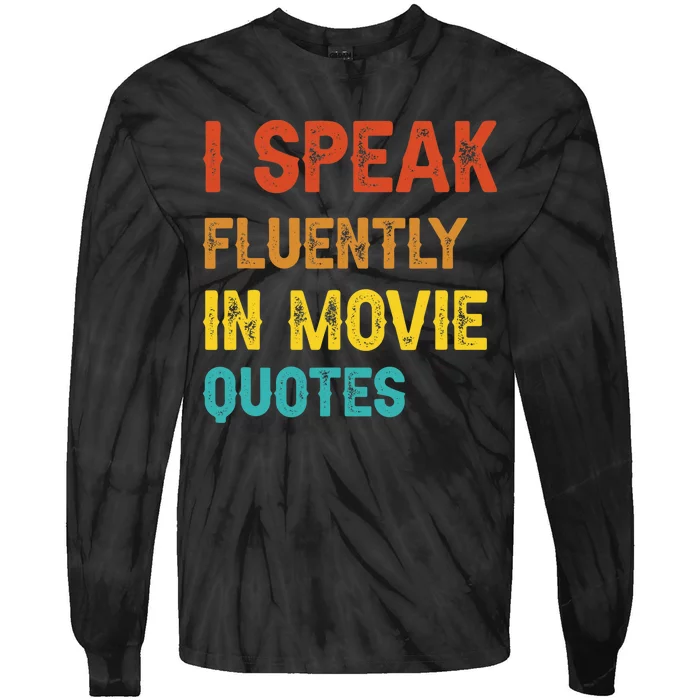 I Speak Fluently In Movie Quotes Funny Essential Tie-Dye Long Sleeve Shirt