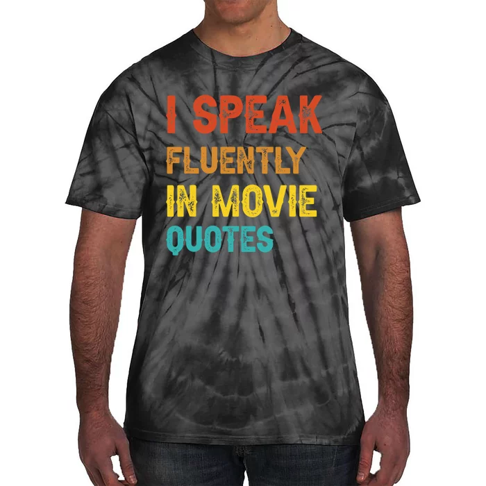 I Speak Fluently In Movie Quotes Funny Essential Tie-Dye T-Shirt