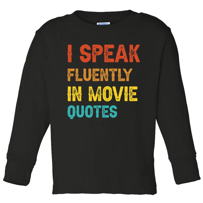 I Speak Fluently In Movie Quotes Funny Essential Toddler Long Sleeve Shirt