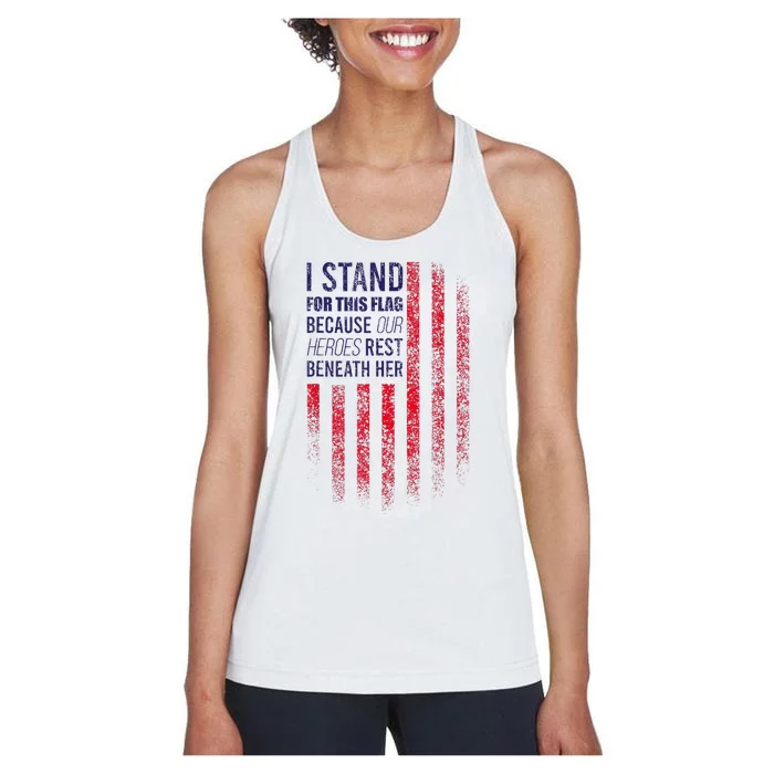 I Stand For This Flag Because Our Heroes Rest Beneath Her Women's Racerback Tank