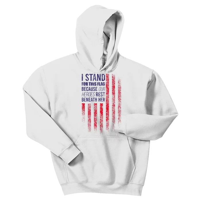 I Stand For This Flag Because Our Heroes Rest Beneath Her Kids Hoodie