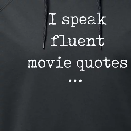 I Speak Fluent Movie Quotes Funny Cute Performance Fleece Hoodie