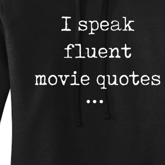 I Speak Fluent Movie Quotes Funny Cute Women's Pullover Hoodie