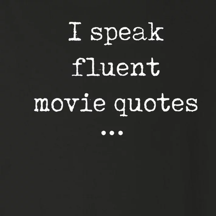 I Speak Fluent Movie Quotes Funny Cute Toddler Long Sleeve Shirt