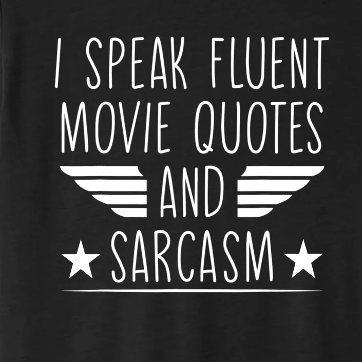 I Speak Fluent Movie Quotes And Sarcasm Funny Cinema Lover ChromaSoft Performance T-Shirt