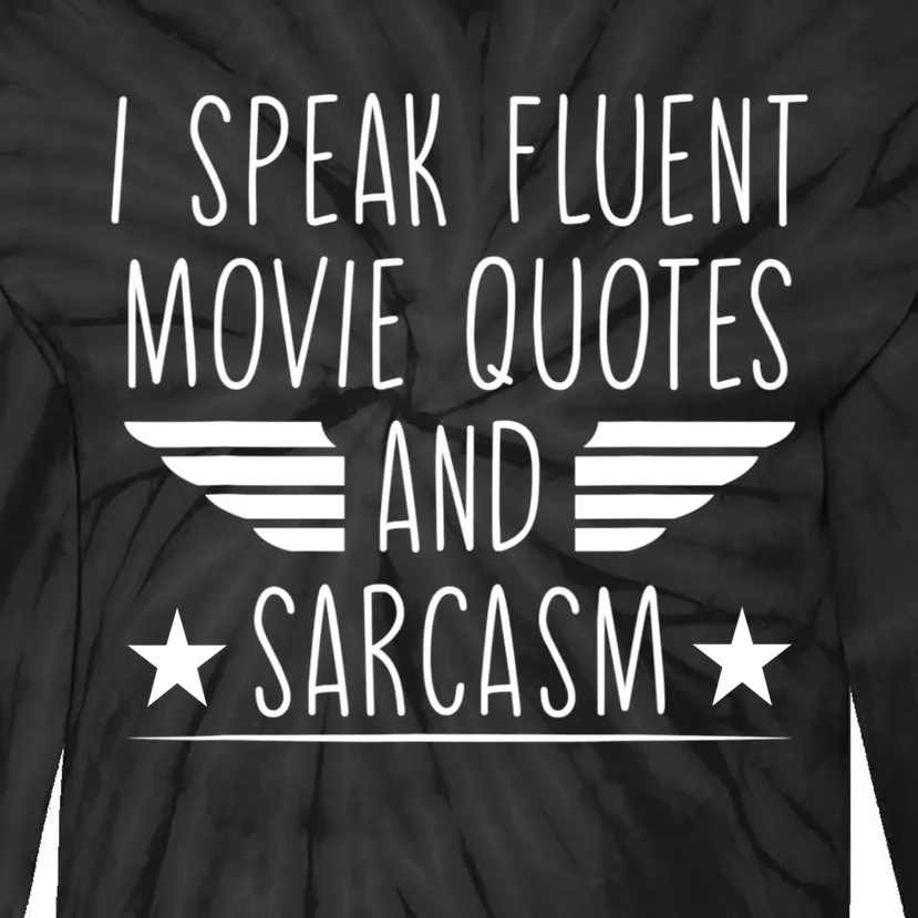 I Speak Fluent Movie Quotes And Sarcasm Funny Cinema Lover Tie-Dye Long Sleeve Shirt