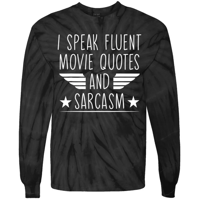 I Speak Fluent Movie Quotes And Sarcasm Funny Cinema Lover Tie-Dye Long Sleeve Shirt