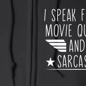 I Speak Fluent Movie Quotes And Sarcasm Funny Cinema Lover Full Zip Hoodie