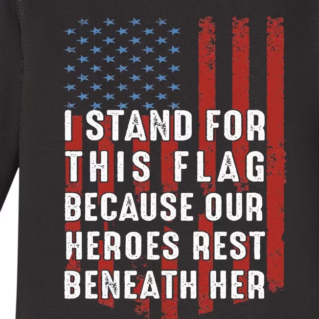 I Stand For This Flag Because Our Heroes Rest Beneath Her Baby Long Sleeve Bodysuit