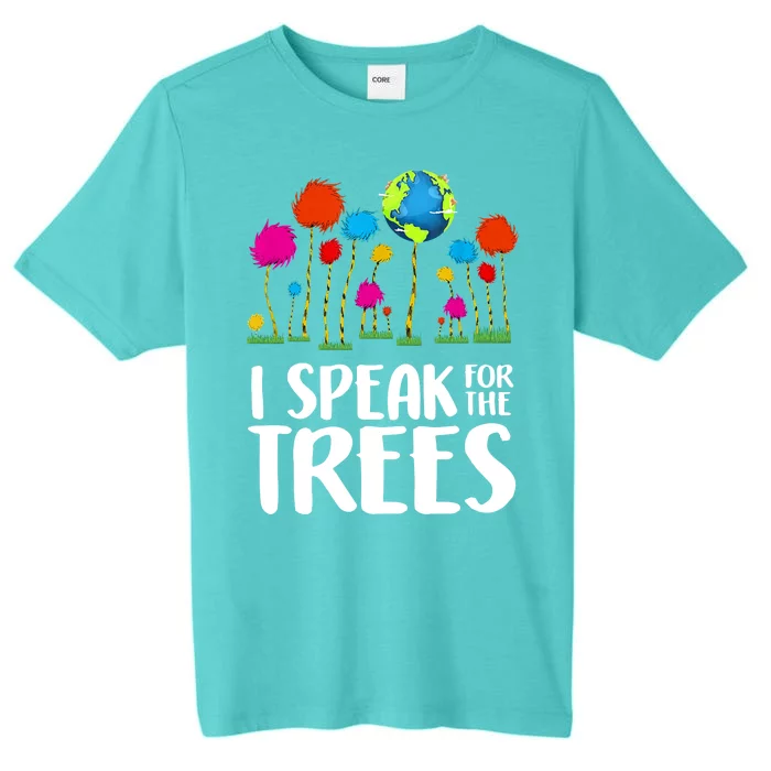 I Speak For The Trees Earth Day ChromaSoft Performance T-Shirt