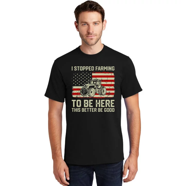 I Stopped Farming To Be Here Tractor Vintage American Flag Tall T-Shirt