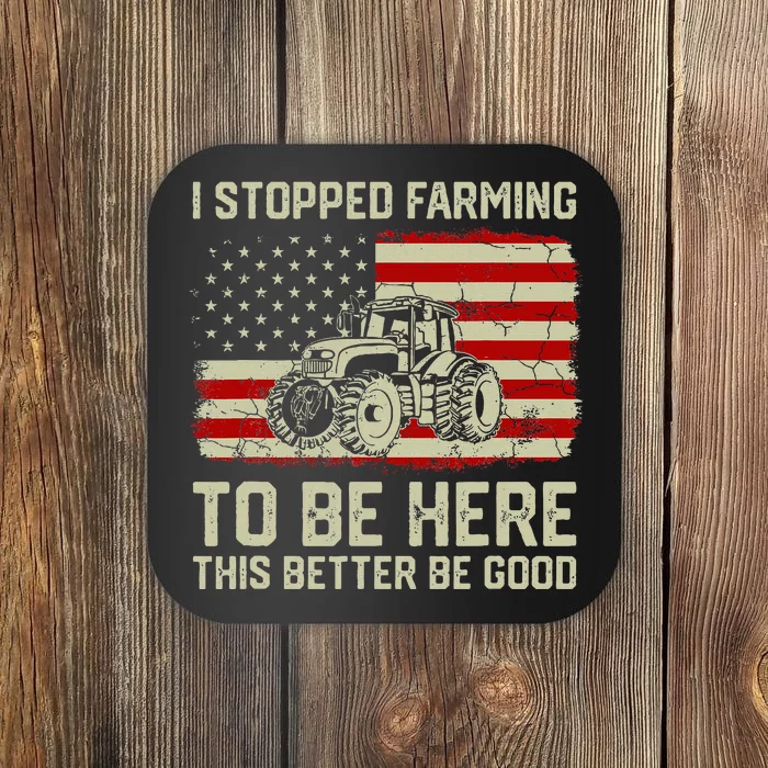 I Stopped Farming To Be Here Tractor Vintage American Flag Coaster