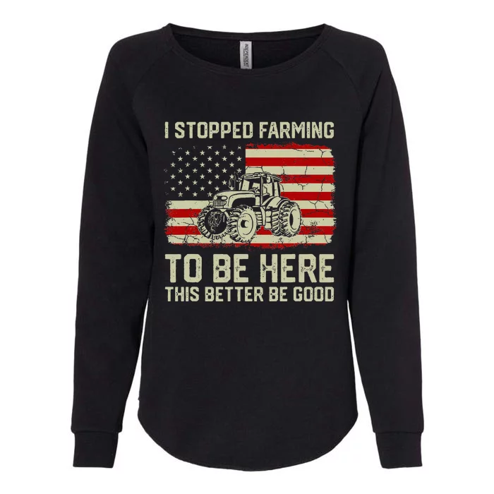 I Stopped Farming To Be Here Tractor Vintage American Flag Womens California Wash Sweatshirt