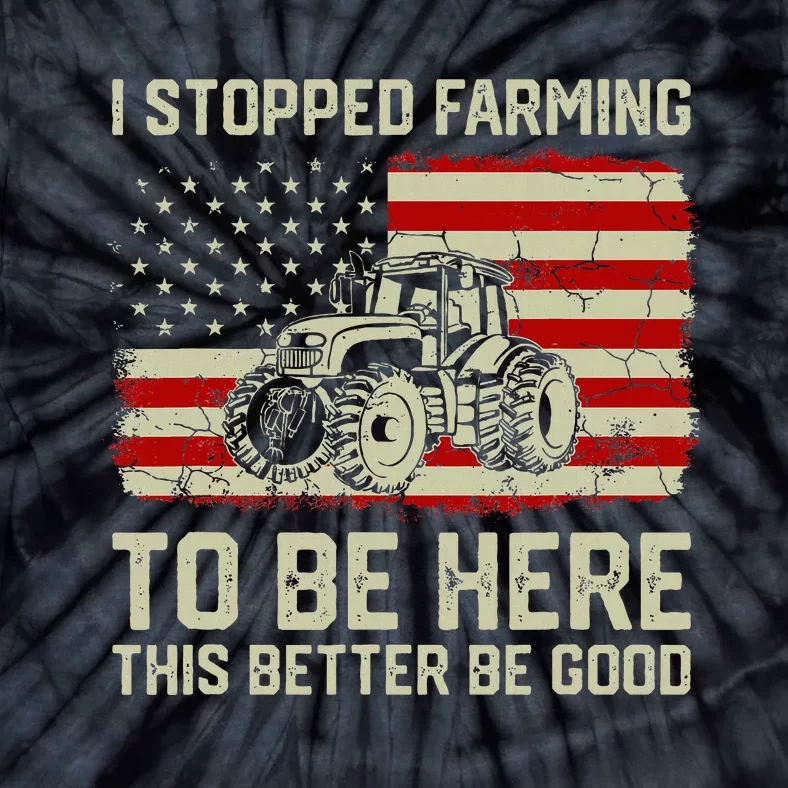 I Stopped Farming To Be Here Tractor Vintage American Flag Tie-Dye T-Shirt