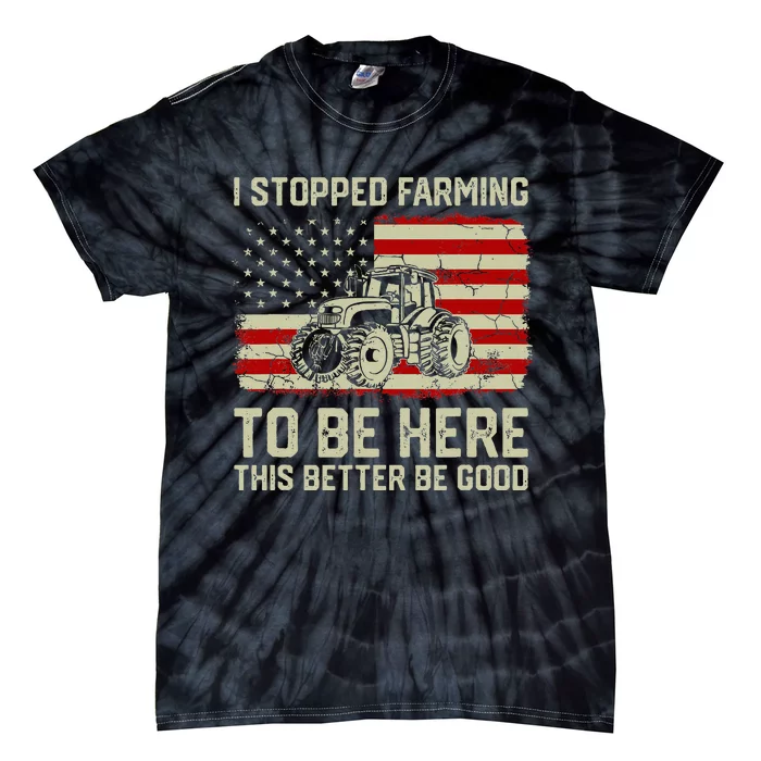 I Stopped Farming To Be Here Tractor Vintage American Flag Tie-Dye T-Shirt