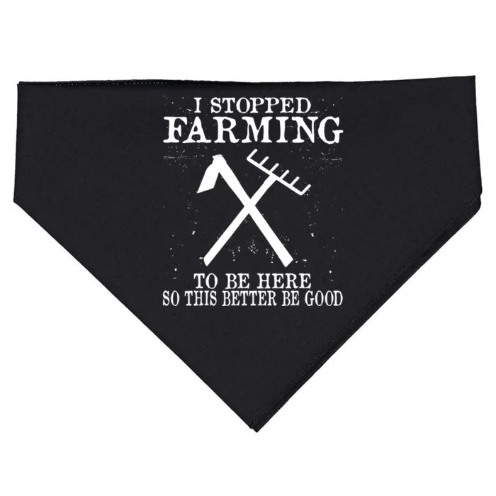 I Stopped Farming To Be Here So This Better Be Good USA-Made Doggie Bandana