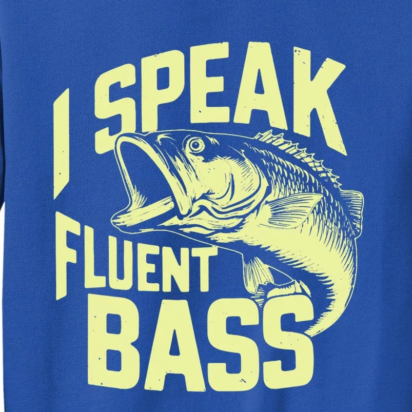 I Speak Fluent Bass Fishing Great Gift Sweatshirt