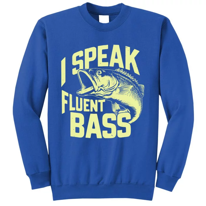 I Speak Fluent Bass Fishing Great Gift Sweatshirt