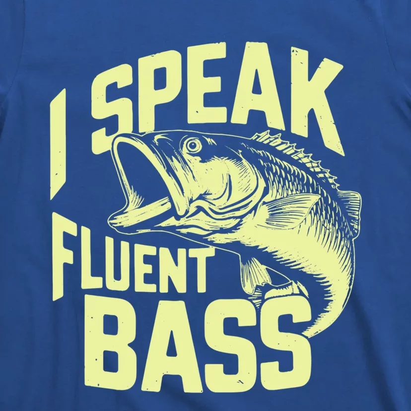 I Speak Fluent Bass Fishing Great Gift T-Shirt