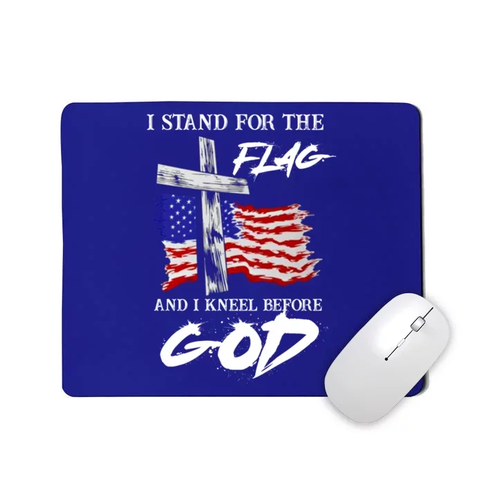 I Stand For The Flag And Kneel Before God America Flag Cross Gift Mousepad