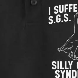 I Suffer From Silly Goose Syndrome Funny Goose Joke Humor Gift Dry Zone Grid Performance Polo