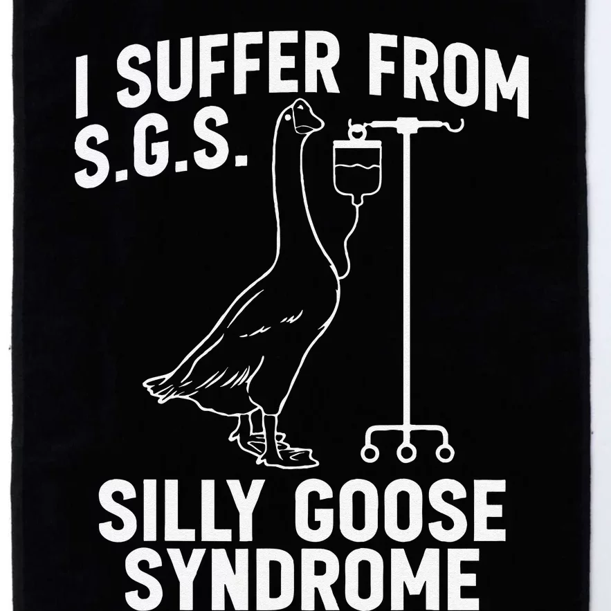 I Suffer From Silly Goose Syndrome Funny Goose Joke Humor Gift Platinum Collection Golf Towel