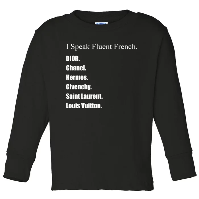 I Speak Fluent French Toddler Long Sleeve Shirt