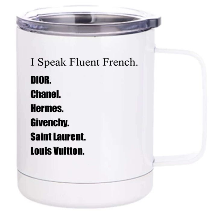 I Speak Fluent French Front & Back 12oz Stainless Steel Tumbler Cup