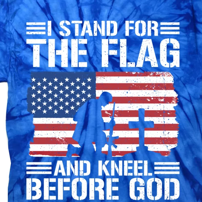 I Stand For The Flag And Kneel Before God Gift Tie-Dye T-Shirt