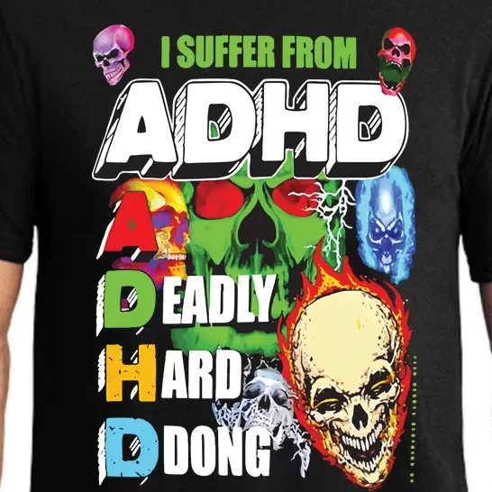 I Suffer From Adhd Pajama Set