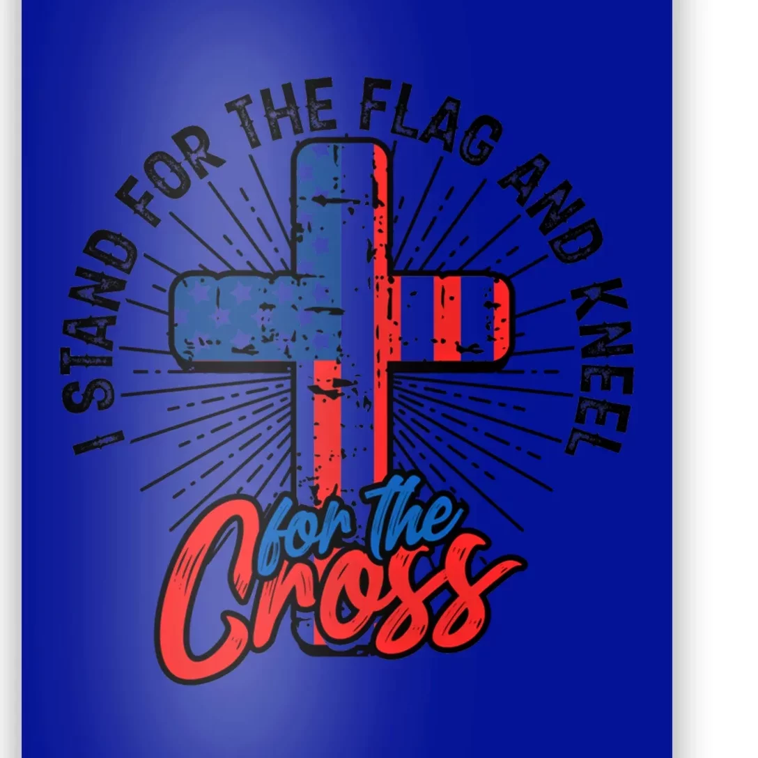 I Stand For The Flag And Kneel For The Cross Gift Equal Rights Gift Poster