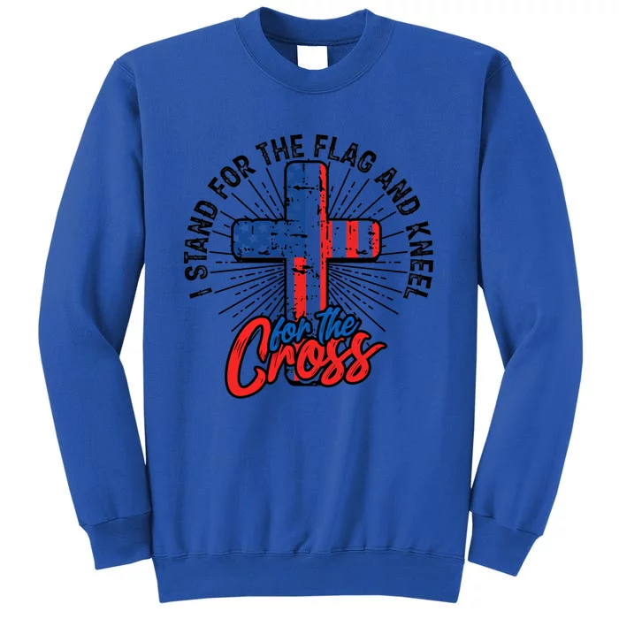 I Stand For The Flag And Kneel For The Cross Gift Equal Rights Gift Tall Sweatshirt