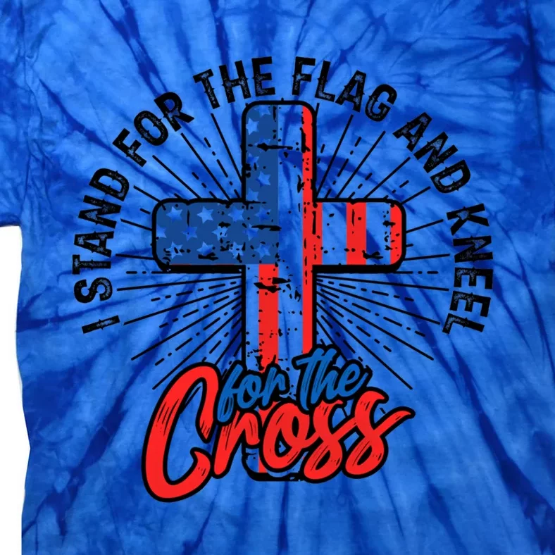 I Stand For The Flag And Kneel For The Cross Gift Equal Rights Gift Tie-Dye T-Shirt