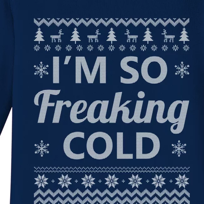 IM So Freaking Cold Ugly Christmas Sweater Funny Gift Cool Gift Baby Long Sleeve Bodysuit