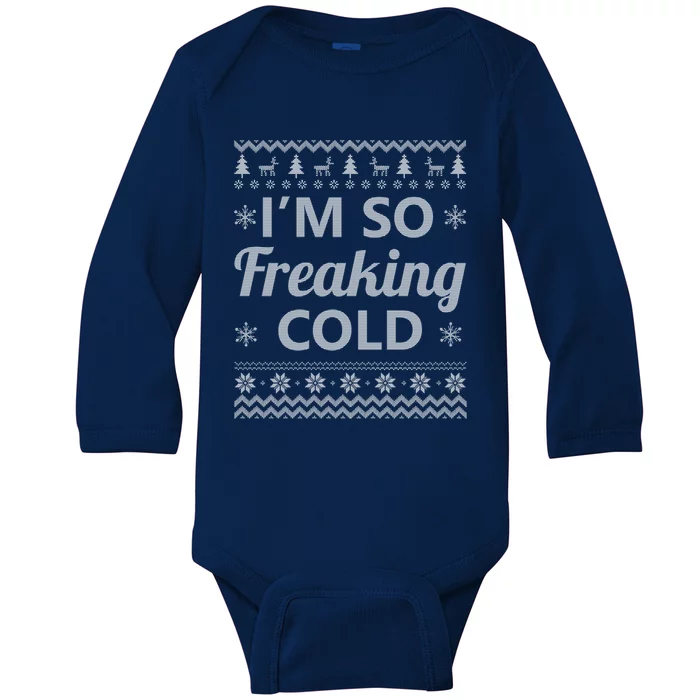 IM So Freaking Cold Ugly Christmas Sweater Funny Gift Cool Gift Baby Long Sleeve Bodysuit