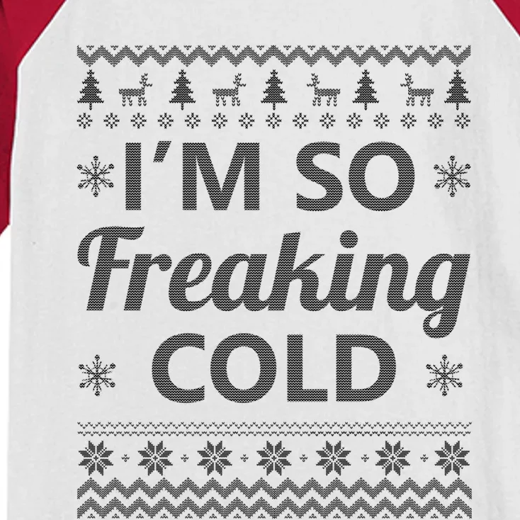 IM So Freaking Cold Ugly Christmas Sweater Funny Gift Cool Gift Kids Colorblock Raglan Jersey