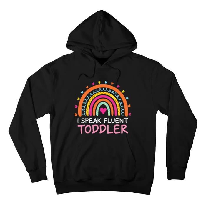 I Speak Fluent Daycare Provider Rainbow PreK Teacher Hoodie