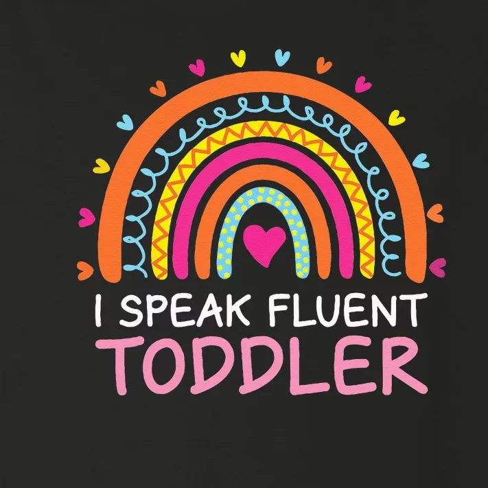 I Speak Fluent Daycare Provider Rainbow PreK Teacher Toddler Long Sleeve Shirt